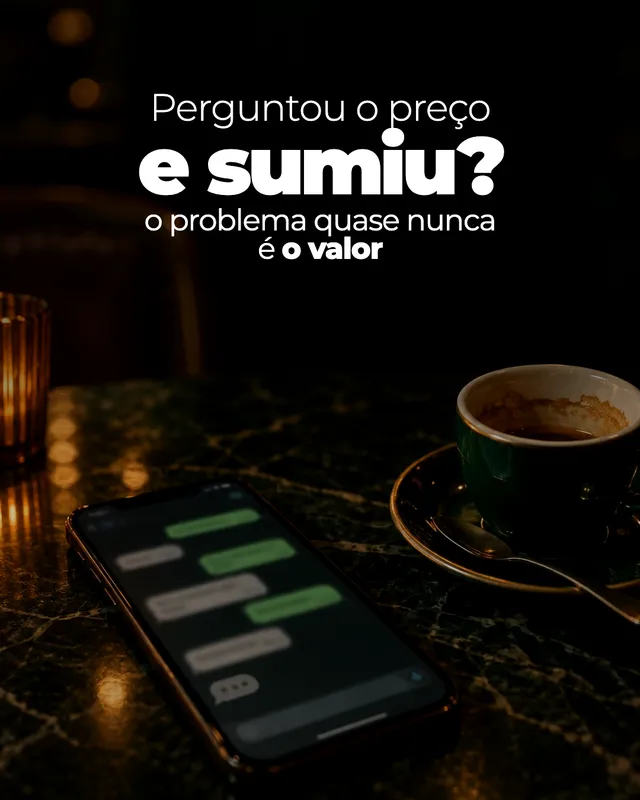 Perguntou o preço e sumiu? O problema quase nunca é o valor