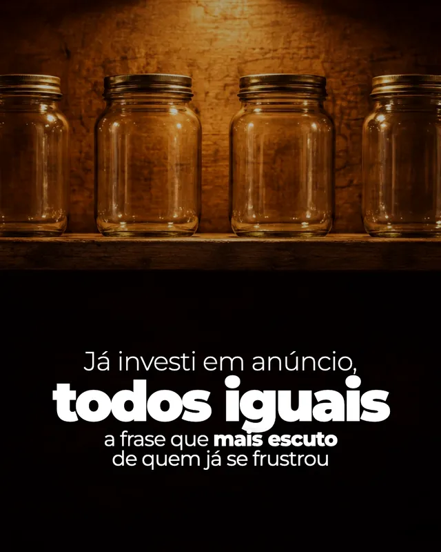 Já investi em anúncio, todos iguais: a frase que mais escuto de quem já se frustrou